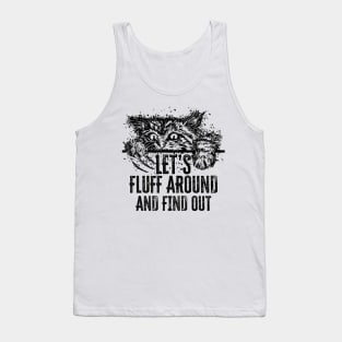 Let's Fluff Around and Find Out Funny Cat Tank Top